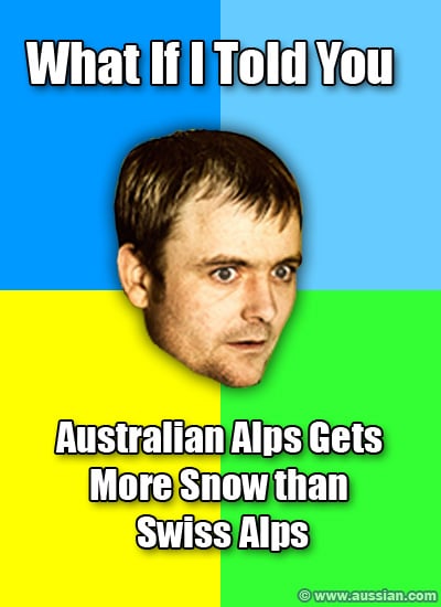 Australian Alps snowfall more than Swiss Alps funny meme
