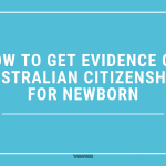 How To Get Evidence Of Australian Citizenship For Newborn