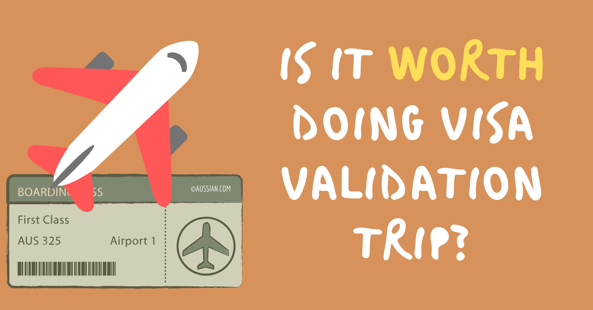 Australia visa validation trip worth it